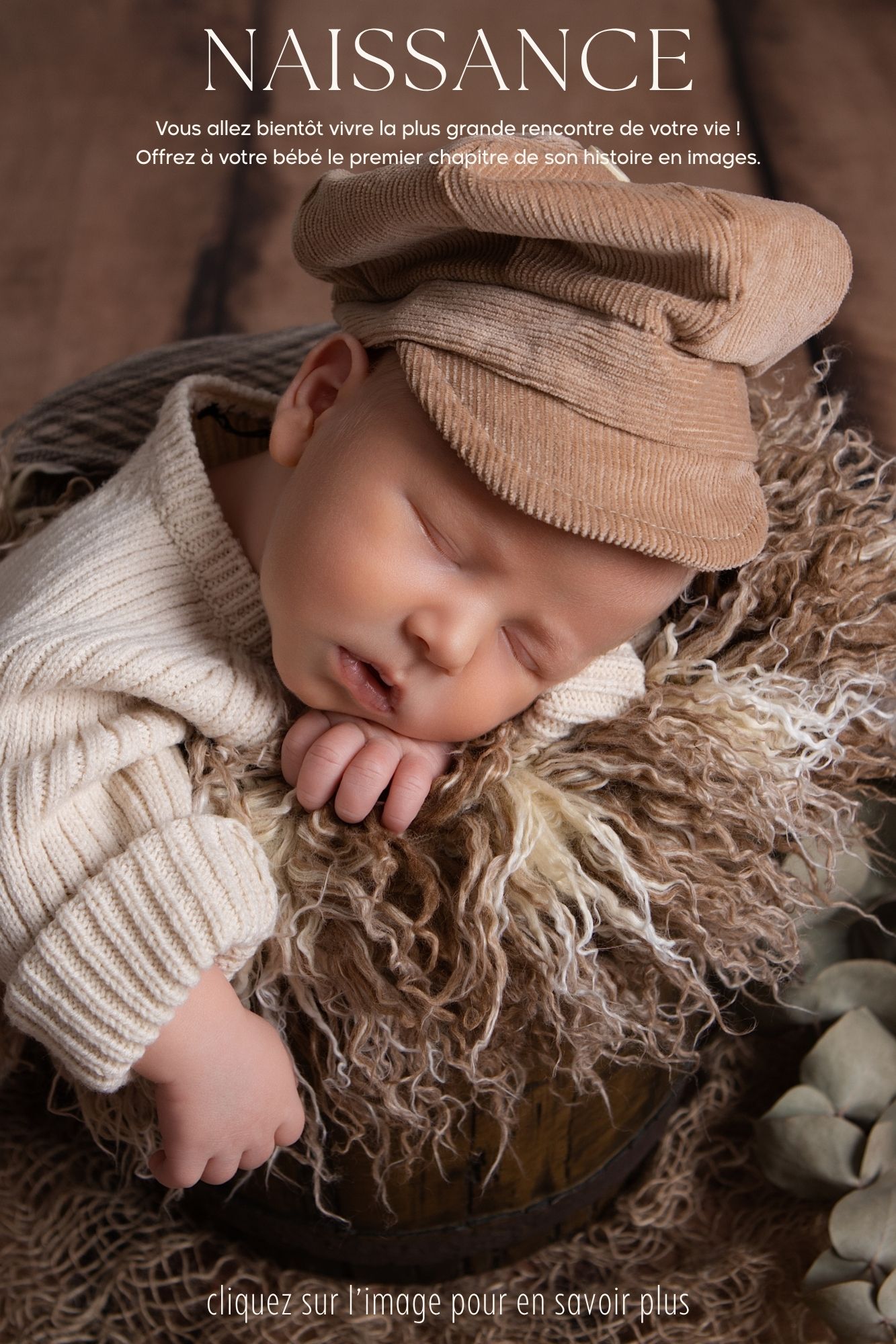 Vous allez bientôt vivre la plus grande rencontre de votre vie ! Offrez à votre bébé le premier chapitre de son histoire en images.
